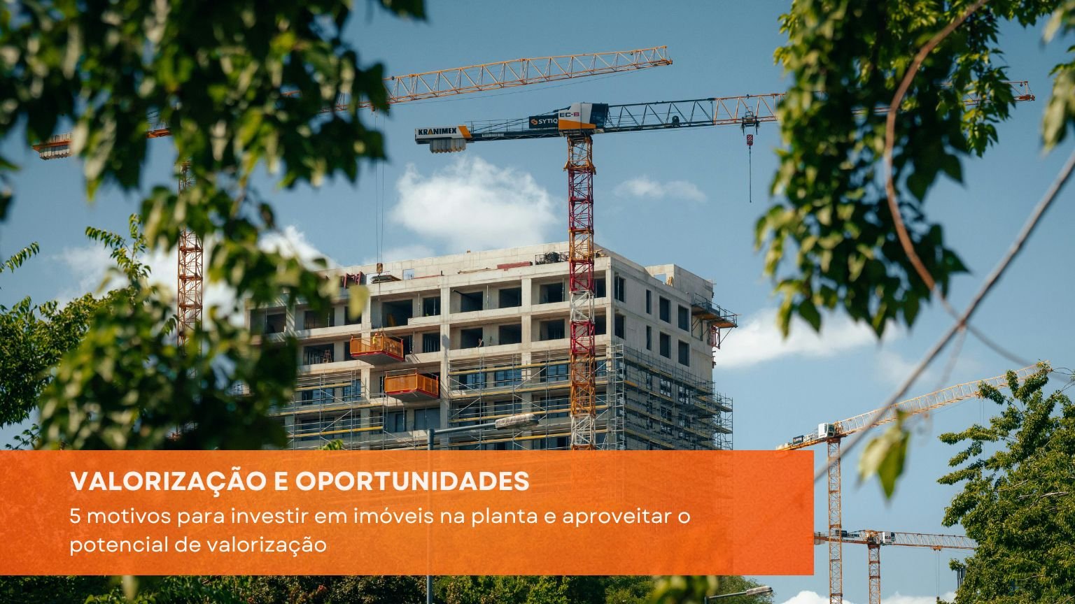 5 motivos para investir em imóveis na planta e aproveitar o potencial de valorização