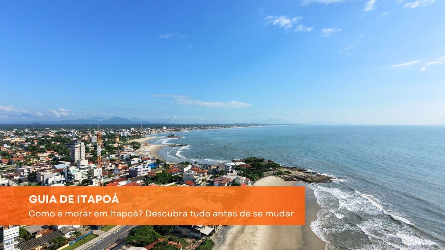 Como é morar em Itapoá Descubra tudo antes de se mudar