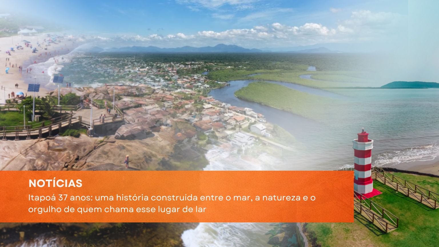 Itapoá 37 anos uma história construída entre o mar, a natureza e o orgulho de quem chama esse lugar de lar