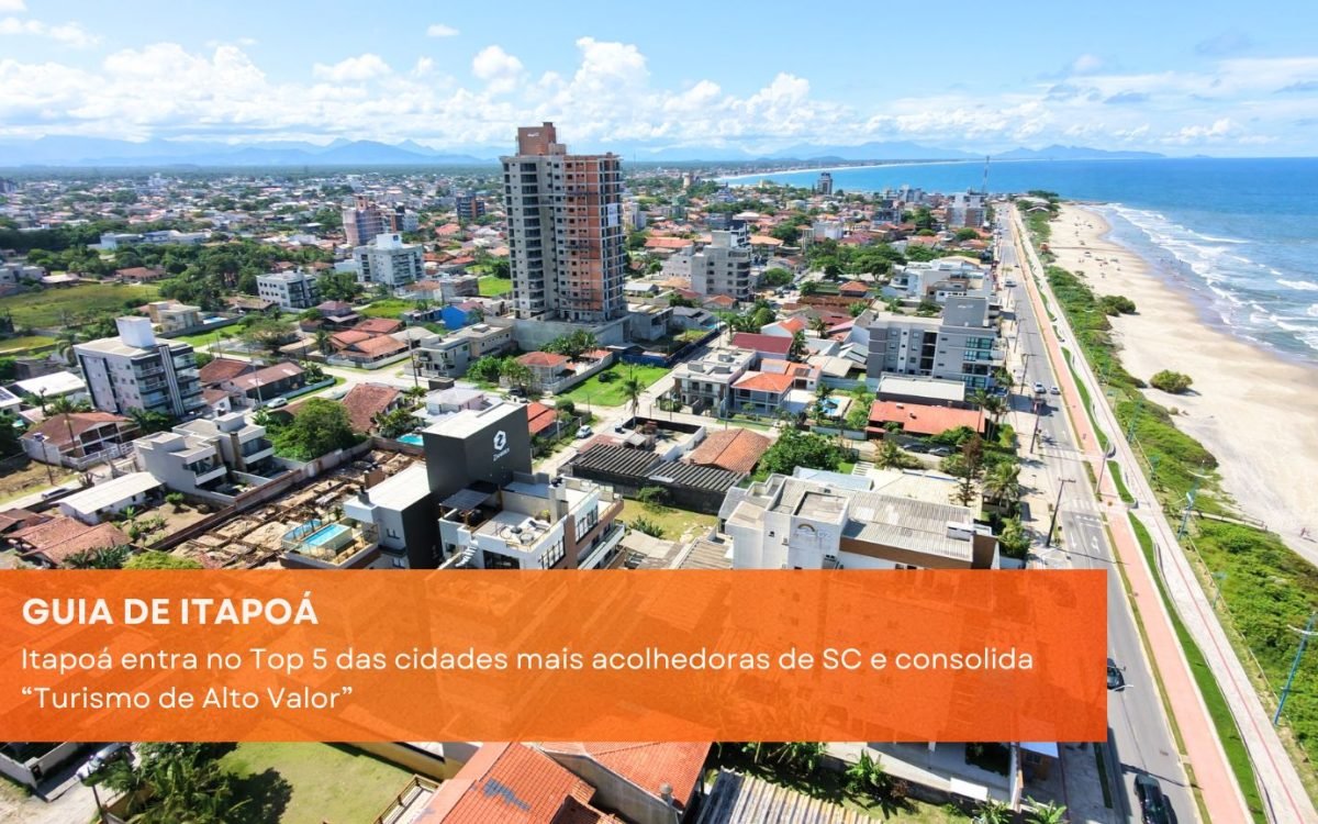 Itapoá entra no Top 5 das cidades mais acolhedoras de SC e consolida “Turismo de Alto Valor”
